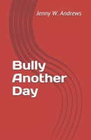 BULLY ANOTHER DAY B087L6VJ3H Book Cover