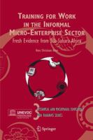 Training for Work in the Informal Micro-Enterprise Sector: Fresh Evidence from Sub-Sahara Africa 9048169755 Book Cover