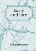 Early and Late 1359493921 Book Cover