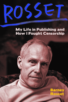 Rosset: My Life in Publishing and How I Fought Censorship 1944869042 Book Cover