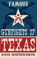 Famous Gunfights of Texas 1890778141 Book Cover