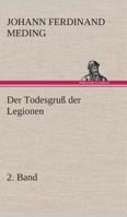 Der Todesgruß der Legionen, 2. Band 3849546837 Book Cover