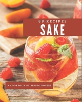 88 Sake Recipes: Let's Get Started with The Best Sake Cookbook! B08PXHJC82 Book Cover
