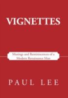 Vignettes: Musings and Reminiscences of a Modern Renaissance Man 1475956533 Book Cover