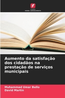Aumento da satisfação dos cidadãos na prestação de serviços municipais (Portuguese Edition) 6207963261 Book Cover