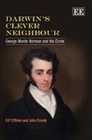 Darwin's Clever Neighbour: George Warde Norman and His Circle 1848445571 Book Cover