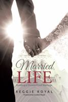 Married Life:: Building a Divorce Proof Marriage 1512743003 Book Cover