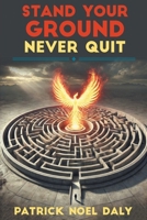 Stand Your Ground, Never Quit B0GRXBX8GP Book Cover