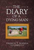 The Diary of a Dying Man 164182252X Book Cover