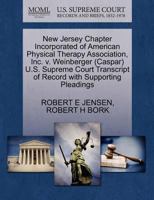 New Jersey Chapter Incorporated of American Physical Therapy Association, Inc. v. Weinberger (Caspar) U.S. Supreme Court Transcript of Record with Supporting Pleadings 1270638564 Book Cover