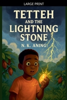 Tetteh and the Lightning Stone (Tales from Ghana) B0GNG7NS3S Book Cover