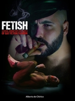 Fetish: A Sexual Journey Into the Secrets of Gay Fetish Fashion null Book Cover