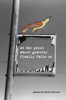 at the point where gravity finally fails us 1940572479 Book Cover
