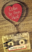Listen to Your Heart 1539694801 Book Cover