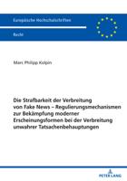 Die Strafbarkeit der Verbreitung von Fake News – Regulierungsmechanismen zur Bekämpfung moderner Erscheinungsformen bei der Verbreitung unwahrer ... Hochschulschriften Recht) 3631893620 Book Cover