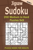 Jigsaw Sudoku Puzzle Book for Adults: 200 Medium to Hard Puzzles 9x9 (Volume 2) B093KPXBFG Book Cover