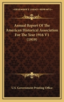 Annual Report Of The American Historical Association For The Year 1916 V1 0548768587 Book Cover