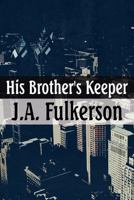 His Brother's Keeper 1462646549 Book Cover