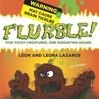 Flurble!: Five Yucky Creatures, One Disgusting Sound 1796333107 Book Cover