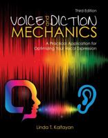 Voice and Diction Mechanics: A Practical Application for Optimizing Your Vocal Expression 1465295070 Book Cover