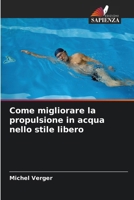 Come migliorare la propulsione in acqua nello stile libero (Italian Edition) 6209833969 Book Cover