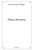 Fleurs abrasives (French Edition) 2414318805 Book Cover