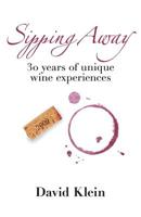 Sipping Away: 30 Years of Unique Wine Experiences 1733712704 Book Cover