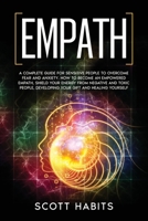 Empath: A Complete Guide for Sensitive People to Overcome Fear and Anxiety. How to Become an Empowered Empath, Shield your Energy from Toxic People, Developing your Gift and Healing Yourself B086PMNHXY Book Cover