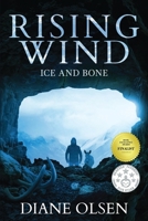 Rising Wind: Ice and Bone "Book 2 of the series" 1737204002 Book Cover