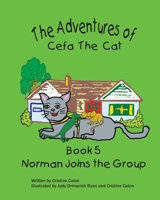 The Adventures of Cefa the Cat, Norman Joins the Group 1482329301 Book Cover