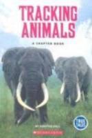 Tracking Animals: A Chapter Book (True Tales) 0516251864 Book Cover