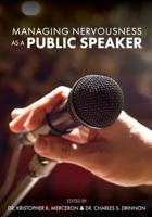 Managing Nervousness as a Public Speaker 1516527178 Book Cover