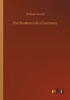 The Student-life of Germany 1547020903 Book Cover