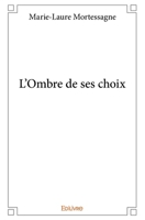 L'Ombre de ses choix (French Edition) 2334093289 Book Cover