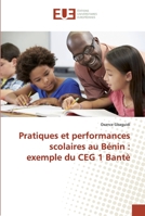 Pratiques et performances scolaires au Bénin: exemple du CEG 1 Bantè 6138477162 Book Cover
