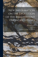 New Information on the Evolution of the Bradyodont Chondrichthyes: Fieldiana, Geology, Vol.33, No.28 101925226X Book Cover