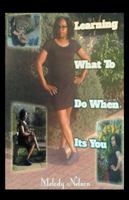Learning What to Do When It's You 1532032684 Book Cover