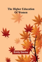 The Higher Education Of Women B0DQKW8KRF Book Cover