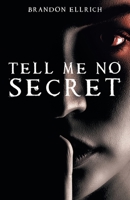 Tell Me No Secret 1480898287 Book Cover