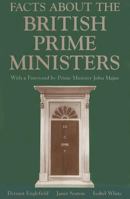 Facts About the British Prime Ministers: A Compilation of Biographical and Historical Information 0824208633 Book Cover