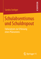 Schulabsentismus und Schuldropout: Fallanalysen zur Erfassung eines Phänomens 3658125934 Book Cover