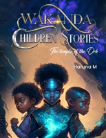 Wakanda Children Stories: The Temple of the Orb: Wakanda Children Stories B0BSJDJT88 Book Cover