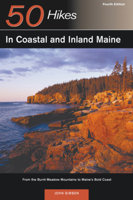 50 Hikes in Coastal & Inland Maine: From the Burnt Meadow Mountains to Maine's Bold Coast, Fourth Edition (50 Hikes) 0881507962 Book Cover