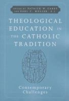 Theological Education In The Catholic Tradition: Contemporary Challenges 0824516729 Book Cover