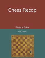 Chess Recap: Player's Guide B0C47Q9HSZ Book Cover