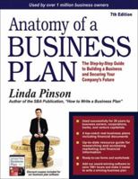 Anatomy of a Business Plan: The Step-by-Step Guide to Building a Business and Securing Your Company's Future (Anatomy of a Business Plan) 0793191920 Book Cover