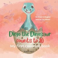 Diego the Dinosaur counts to 10: My First Counting book B0BCRXDHHF Book Cover