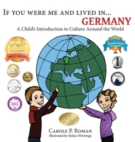 If You Were Me and Lived in... Germany: A Child's Introduction to Culture Around the World 1947118676 Book Cover