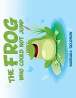 The Frog Who Could Not Jump 1628716630 Book Cover
