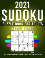 2021 Sudoku: Sudoku Puzzles 9x9 January to December 2021 Daily Calendar, 365 Puzzles, 4 Levels of Difficulty B08RCFXYM3 Book Cover